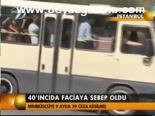 40'ıncı Faciaya Sebep Oldu