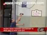 Sezen Aksu Sokağı Gaziantep'te