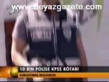 10 Bin Polise Kpss Rötarı