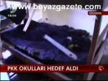 Pkk Okulları Hedef Aldı
