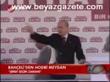 Bahçeli'den Hodri Meydan
