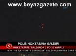 Polis Noktasına Saldırı