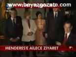 Menderes'e Ailece Ziyaret