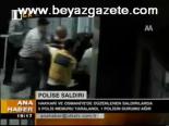 Polise Saldırı