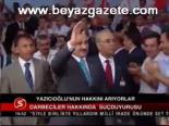 Yazıcıoğlu'nun Hakkını Arıyorlar