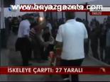 İskeleye Çarptı: 27 Yaralı