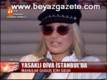 Yasaklı Diva İstanbul'da
