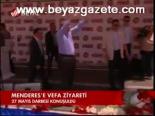Menderes'e Vefa Ziyareti