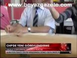 Chp'de Yeni Görevlendirme