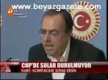 Chp'de Sular Durulmuyor