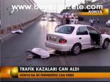 Trafik Kazaları Can Aldı