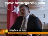 Erdoğan Ne Dedi?