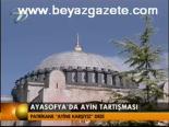 Ayasofya'da Ayin Tartışması