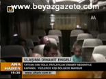 Ulaşıma Dinamit Engeli