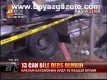 13 Can Bile Ders Olmadı
