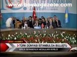 Türk Dünyası İstanbul'da Buluştu