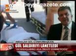 Gül Saldırıyı Lanetledi