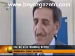 En Büyük Burun Bizde