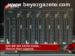 İşte Bir Ses Kaydı Daha