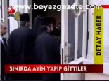 Sınırda Ayin Yapıp Gittileri