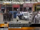 Birdal'a Saldırı