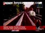 Trene Karşı Ölüm Oyunu