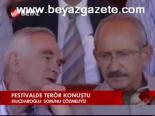Festivalde Terör Konuştu