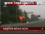 Kamyon Böyle Uçtu