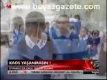 Kaos Yaşanmasın!
