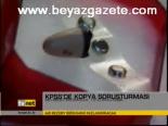 Kpss'de Kopya Soruşturması