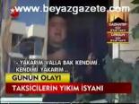 Taksicilerin Yıkım İsyanı