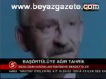 Başörtüsüyle Ağır Tahrik