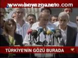 Türkiye'nin Gözü Burada