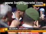 Az Kaldı Dayanın