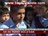 İlk Zil Nimet Hoca'dan