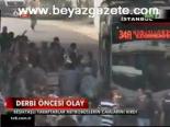 Derbi Öncesi Olay