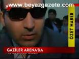 Gaziler Arene'da