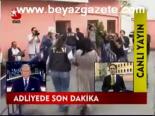 Adliyeden Son Dakika