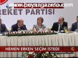 Hemen Erken Seçim İstedi