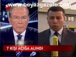 7 Kişi Açığa Alındı