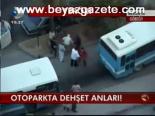 Otoparkta Dehşet Anları