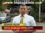 Ösym Başkanı İstifa Etti