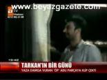 Tarkan'ın Bir Günü