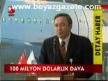 100 Milyon Dolarlık Dava