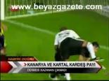 Kanarya Ve Kartal Kardeş Payı