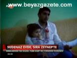 Sudenaz Evde, Sıra Zeynep'te