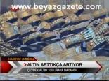 Altın Artıkça Artıyor
