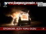 Otomobil Alev Topu Oldu