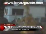 Mobese Kameraları Yine Kayıttaydı