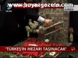 Türkeş'in Mezarı Taşınacak